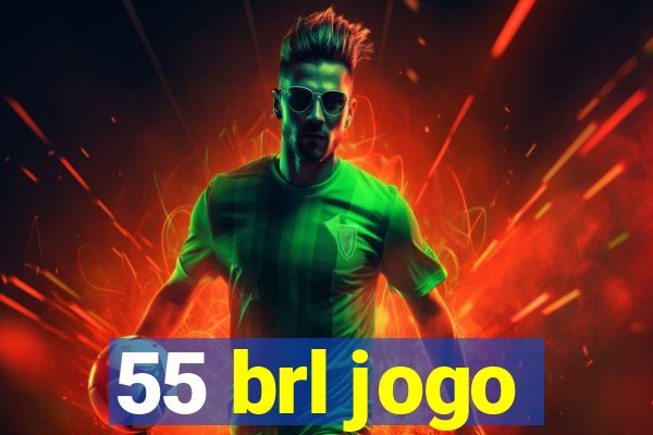 55 brl jogo